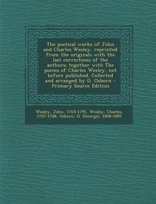 Book cover for The Poetical Works of John and Charles Wesley, Reprinted from the Originals with the Last Corrections of the Authors; Together with the Poems of Charl