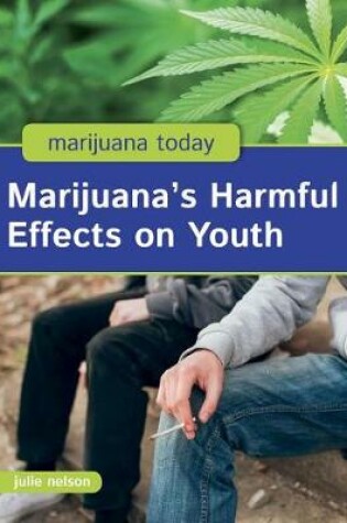 Cover of Marijuana's Harmful Effects on Youth