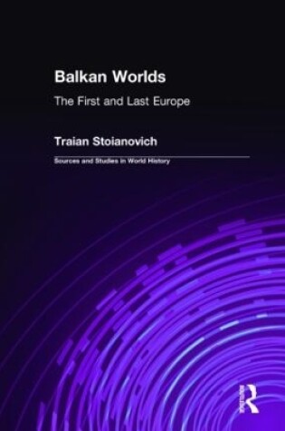 Cover of Balkan Worlds: The First and Last Europe