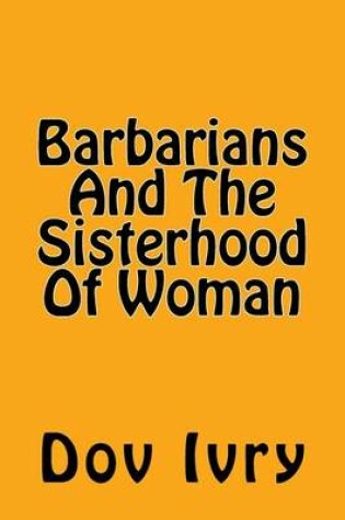 Cover of Barbarians and the Sisterhood of Woman