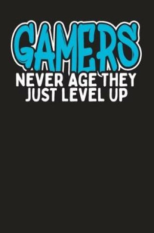 Cover of Gamers Never Age They Just Level Up