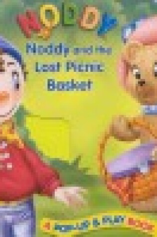 Cover of Noddy and the Lost Picnic Basket