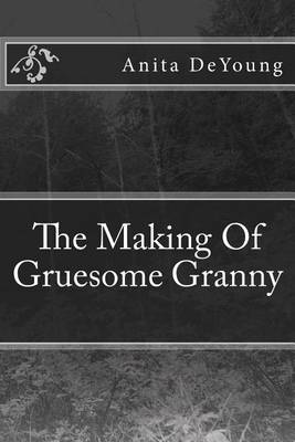 Book cover for The Making of Gruesome Granny