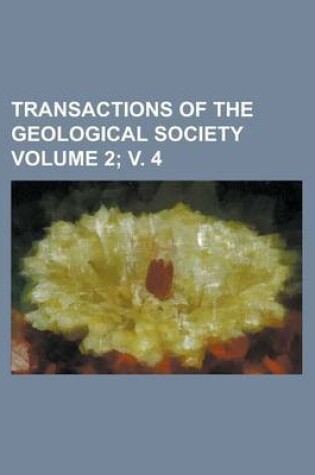 Cover of Transactions of the Geological Society Volume 2; V. 4