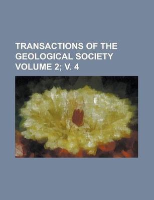 Book cover for Transactions of the Geological Society Volume 2; V. 4