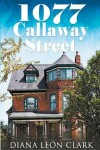 Book cover for 1077 Callaway Street