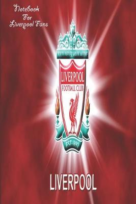 Book cover for Liverpool Notebook Design Liverpool 8 For Liverpool Fans and Lovers