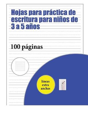 Book cover for Hojas para practica de escritura para ninos de 3 a 5 anos