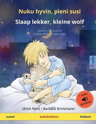 Cover of Nuku hyvin, pieni susi - Slaap lekker, kleine wolf (suomi - hollanti)