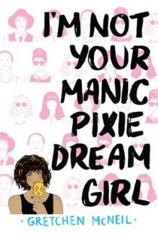Cover of I'm Not Your Manic Pixie Dream Girl