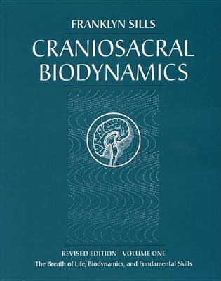 Book cover for Craniosacral Biodynamics, Volume One: The Breath of Life, Biodynamics, and Fundamental Skills