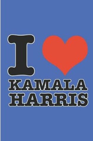 Cover of I Love Kamala Harris