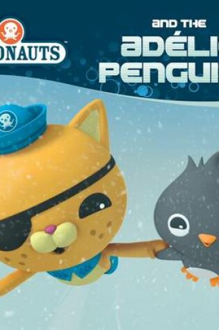 Cover of Octonauts and the Adelie Penguins