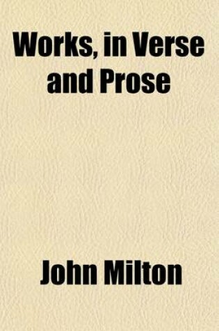 Cover of Works, in Verse and Prose (Volume 3); Printed from the Original Editions with a Life of the Author by John Mitford