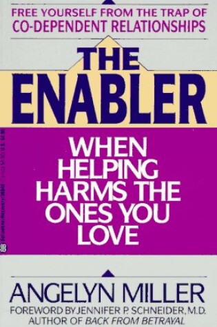 Cover of The Enabler: When Helping Harms the One You Love
