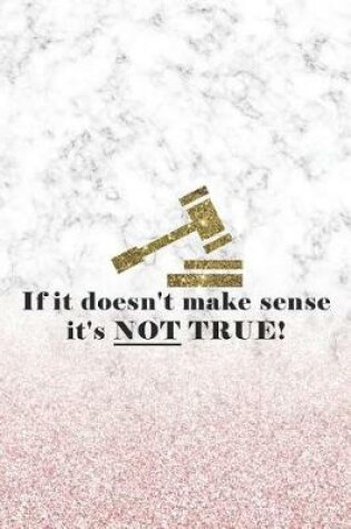 Cover of If It Doesn't Make Sense It's Not True!