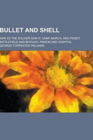 Cover of Bullet and Shell; War as the Soldier Saw It