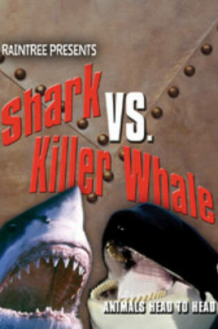Cover of Shark Versus Killer Whale