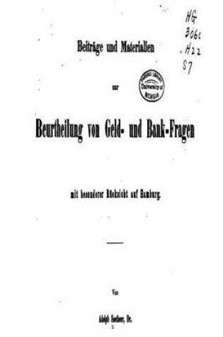 Cover of Beiträge und Materialien Zur Beurtheilung von Geld- und Bank-Fragen Mit Besonderer Rucksicht Auf Hamburg