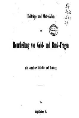 Book cover for Beiträge und Materialien Zur Beurtheilung von Geld- und Bank-Fragen Mit Besonderer Rucksicht Auf Hamburg