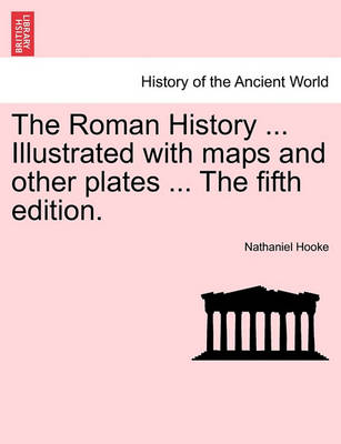 Book cover for The Roman History ... Illustrated with Maps and Other Plates ... the Fifth Edition. Vol. II