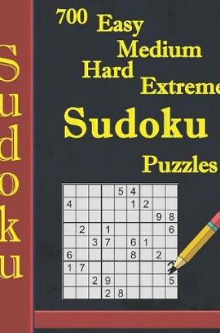 Cover of Sudoku 700 Easy Medium Hard Extreme Sudoku Puzzles