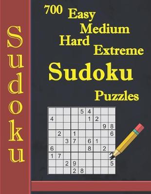 Book cover for Sudoku 700 Easy Medium Hard Extreme Sudoku Puzzles