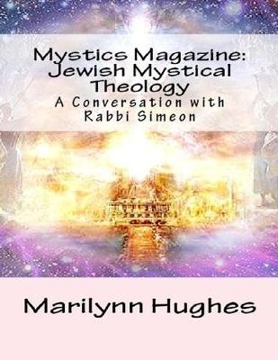 Book cover for Mystics Magazine: Jewish Mystical Theology - A Conversation with Rabbi Simeon