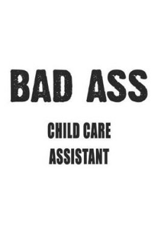 Cover of Bad Ass Child Care Assistant