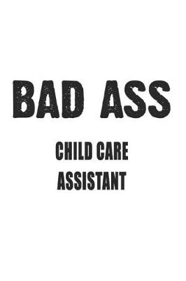 Book cover for Bad Ass Child Care Assistant