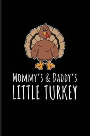 Cover of Mommy's & Daddy's Little Turkey