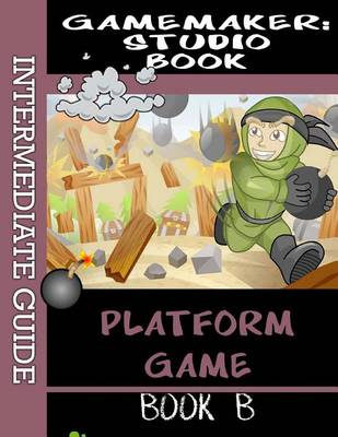 Book cover for Gamemaker Studio Book Intermediate Guide 1 - Platform Game