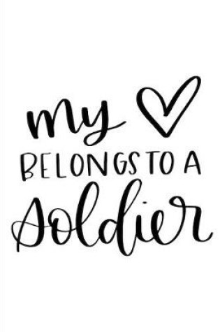 Cover of My Heart Belongs To A Soldier