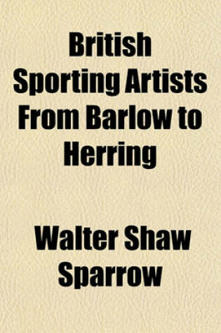 Cover of British Sporting Artists from Barlow to Herring