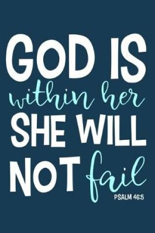 Cover of God Is Within Her She Will Not Fail Psalm 46