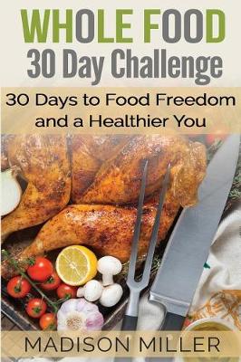 Book cover for Whole Food 30 Day Challenge