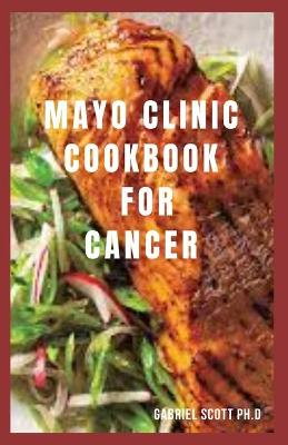 Book cover for Mayo Clinic Cookbook for Cancer