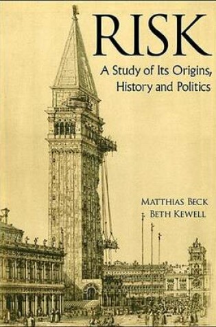 Cover of Risk: A Study of Its Origins, History and Politics
