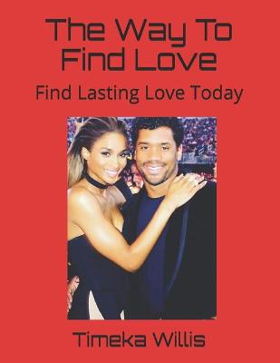 Book cover for The Way To Find Love