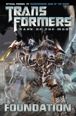 Book cover for Transformers: Dark of the Moon: Foundation