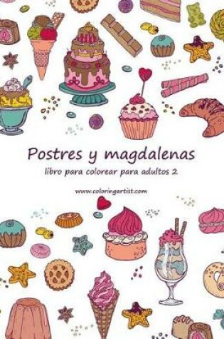 Cover of Postres y magdalenas libro para colorear para adultos 2