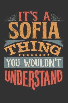 Book cover for Its A Sofia Thing You Wouldnt Understand