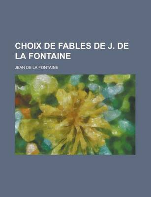 Book cover for Choix de Fables de J. de La Fontaine