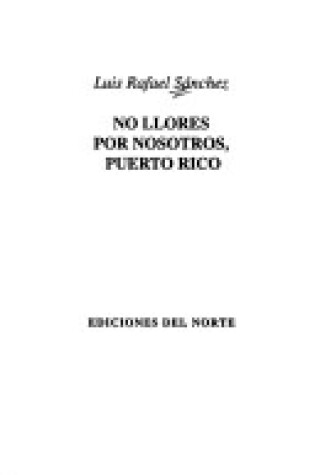 Cover of No Llores Por Nosotros, Puerto Rico