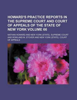 Book cover for Howard's Practice Reports in the Supreme Court and Court of Appeals of the State of New York Volume 66