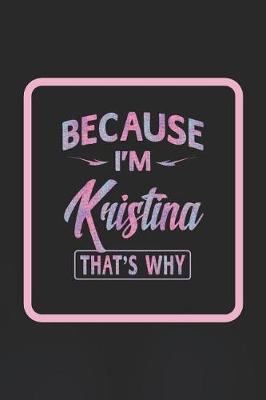 Book cover for Because I'm Kristina That's Why