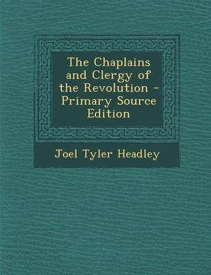 Book cover for The Chaplains and Clergy of the Revolution - Primary Source Edition