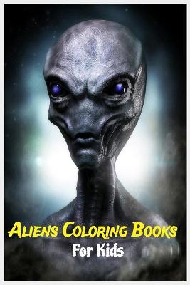 Book cover for Aliens Coloring Books For Kids