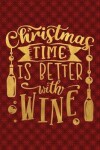 Book cover for Christmas Time Is Better With Wine