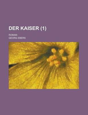 Book cover for Der Kaiser; Roman (1)